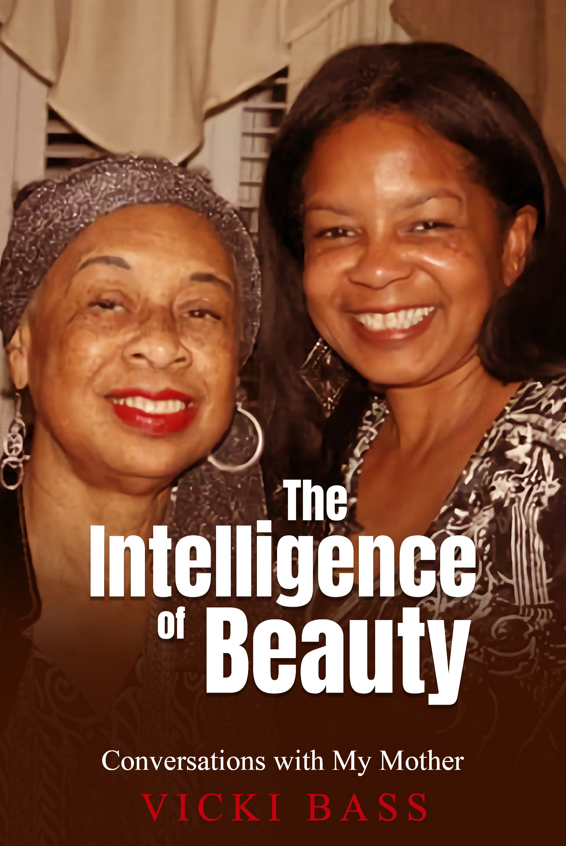 The Intelligence of Beauty: Conversations with My Mother — book cover by Vicki Bass